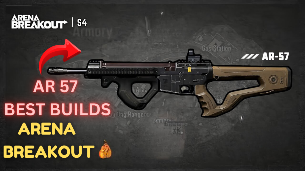 ARENA BREAKOUT AR-57 BUILDS